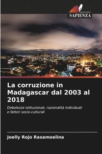 bokomslag La corruzione in Madagascar dal 2003 al 2018