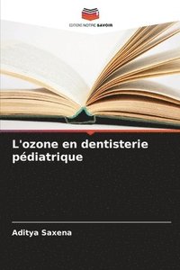 bokomslag L'ozone en dentisterie pdiatrique
