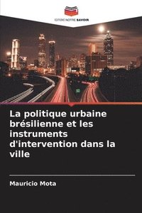 bokomslag La politique urbaine brsilienne et les instruments d'intervention dans la ville
