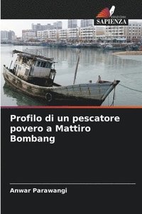 bokomslag Profilo di un pescatore povero a Mattiro Bombang