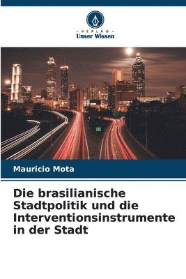Die brasilianische Stadtpolitik und die Interventionsinstrumente in der Stadt 1