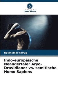 bokomslag Indo-europische Neandertaler Aryo-Dravidianer vs. semitische Homo Sapiens