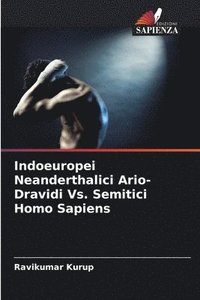 bokomslag Indoeuropei Neanderthalici Ario-Dravidi Vs. Semitici Homo Sapiens