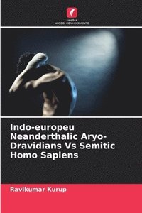 bokomslag Indo-europeu Neanderthalic Aryo-Dravidians Vs Semitic Homo Sapiens