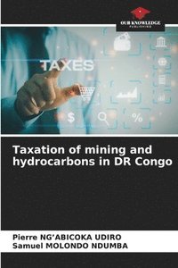 bokomslag Taxation of mining and hydrocarbons in DR Congo