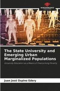 bokomslag The State University and Emerging Urban Marginalized Populations
