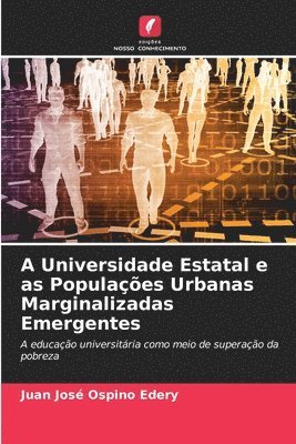 A Universidade Estatal e as Populaes Urbanas Marginalizadas Emergentes 1