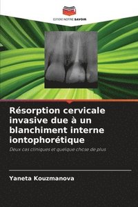 bokomslag Rsorption cervicale invasive due  un blanchiment interne iontophortique