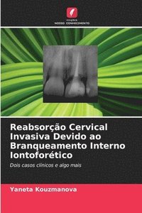 bokomslag Reabsoro Cervical Invasiva Devido ao Branqueamento Interno Iontofortico