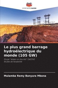 bokomslag Le plus grand barrage hydrolectrique du monde (105 GW)