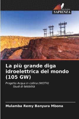 La pi grande diga idroelettrica del mondo (105 GW) 1