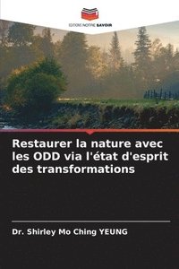 bokomslag Restaurer la nature avec les ODD via l'tat d'esprit des transformations