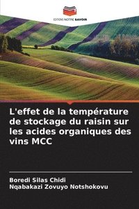 bokomslag L'effet de la temprature de stockage du raisin sur les acides organiques des vins MCC