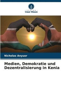 bokomslag Medien, Demokratie und Dezentralisierung in Kenia