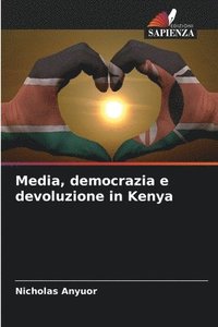 bokomslag Media, democrazia e devoluzione in Kenya