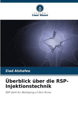 Ziad Alshafee - Überblick über die RSP-Injektionstechnik, Häftad