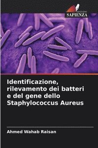 bokomslag Identificazione, rilevamento dei batteri e del gene dello Staphylococcus Aureus