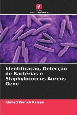bokomslag Identificação, Detecção de Bactérias e Staphylococcus Aureus Gene