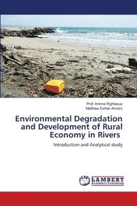 bokomslag Environmental Degradation and Development of Rural Economy in Rivers