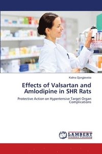 bokomslag Effects of Valsartan and Amlodipine in SHR Rats