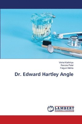 Dr. Edward Hartley Angle 1