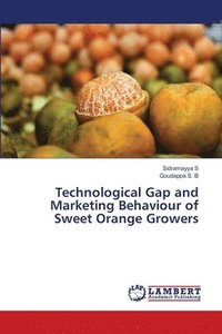 bokomslag Technological Gap and Marketing Behaviour of Sweet Orange Growers