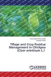 bokomslag Tillage and Crop Residue Management in Chickpea (Cicer arietinum L.)