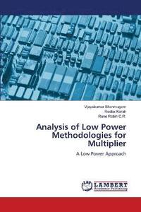 bokomslag Analysis of Low Power Methodologies for Multiplier