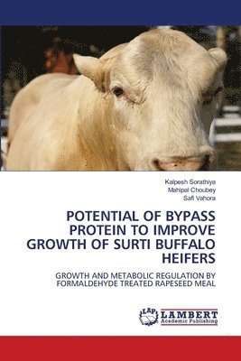 Potential of Bypass Protein to Improve Growth of Surti Buffalo Heifers 1