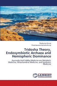 bokomslag Tridosha Theory, Endosymbiotic Archaea and Hemispheric Dominance