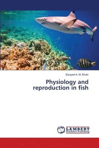 bokomslag Physiology and reproduction in fish