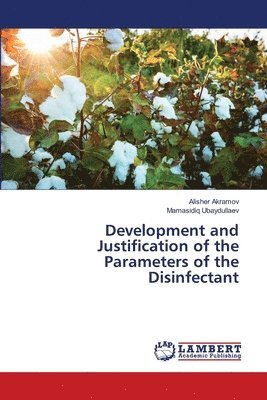 Development and Justification of the Parameters of the Disinfectant 1