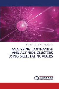 bokomslag Analyzing Lanthanide and Actinide Clusters Using Skeletal Numbers