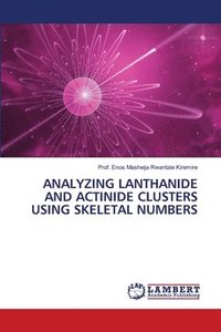 bokomslag Analyzing Lanthanide and Actinide Clusters Using Skeletal Numbers