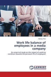 bokomslag Work life balance of employees in a media company