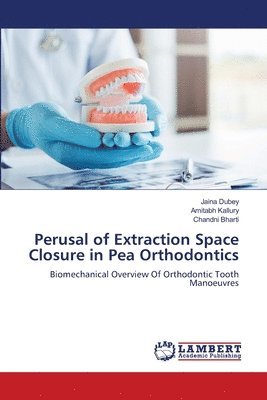 Perusal of Extraction Space Closure in Pea Orthodontics 1