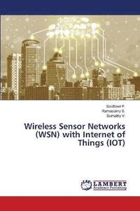 bokomslag Wireless Sensor Networks (WSN) with Internet of Things (IOT)