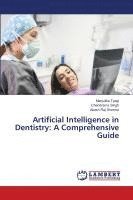 bokomslag Artificial Intelligence in Dentistry: A Comprehensive Guide