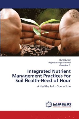 Integrated Nutrient Management Practices for Soil Health-Need of Hour 1