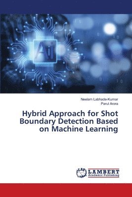 Hybrid Approach for Shot Boundary Detection Based on Machine Learning 1