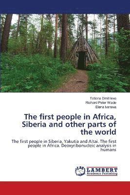 The first people in Africa, Siberia and other parts of the world 1