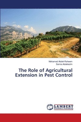 Mohamed Abdel-Raheem, Samia Abdelazim - Role of Agricultural Extension in Pest Control, Häftad
