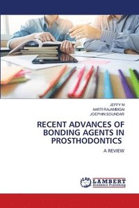 bokomslag Recent Advances of Bonding Agents in Prosthodontics