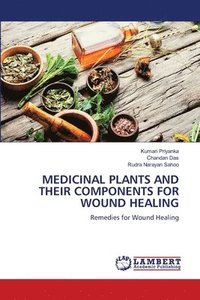 bokomslag Medicinal Plants and Their Components for Wound Healing