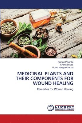 Medicinal Plants and Their Components for Wound Healing 1