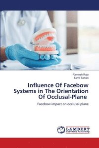 bokomslag Influence Of Facebow Systems in The Orientation Of Occlusal-Plane