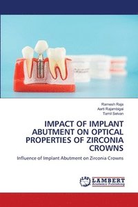 bokomslag Impact of Implant Abutment on Optical Properties of Zirconia Crowns