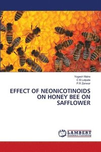 bokomslag Effect of Neonicotinoids on Honey Bee on Safflower