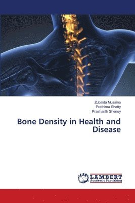 Zubaida Musaina, Prathima Shetty, Prashanth Shenoy - Bone Density in Health and Disease, Häftad