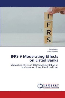 IFRS 9 Moderating Effects on Listed Banks 1